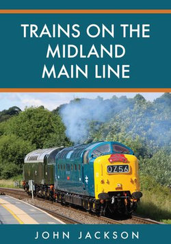 Trains on the Midland Main Line Trains on the Midland Main Line