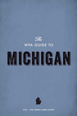 The WPA Guide to Michigan