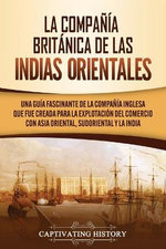 La Compañía Británica de Las Indias Orientales