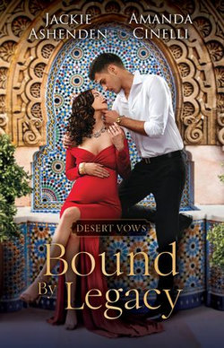Desert Vows: Bound By Legacy/The Innocent Carrying His Legacy/Claiming His Replacement Queen