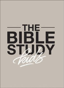 The Bible Study for Kids The Bible Study for Kids