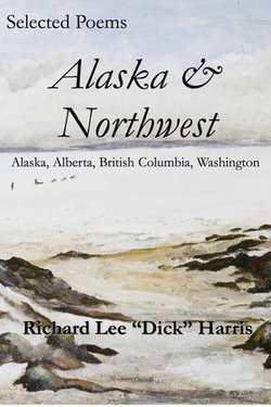 Selected Poems: Alaska & Northwest