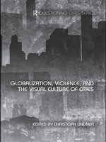 Globalization, Violence and the Visual Culture of Cities