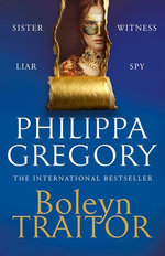 Boleyn Traitor: The new thrilling historical Sunday Times bestseller, from the internationally acclaimed author of THE OTHER BOLEYN GIRL
