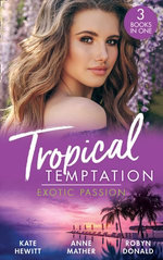 Tropical Temptation: Exotic Passion/His Brand of Passion/A Dangerous Taste of Passion/Island of Secrets
