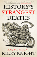 History's Strangest Deaths History's Strangest Deaths