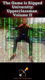 The Game is Rigged University II: Upperclassman