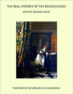 The Real History of the Rosicrucians The Real History of the Rosicrucians