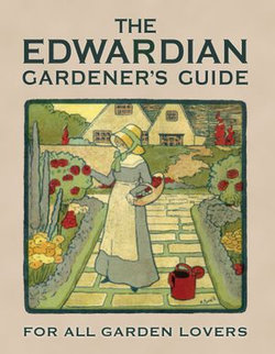 The Edwardian Gardener’s Guide