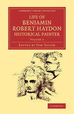 Life of Benjamin Robert Haydon, Historical Painter