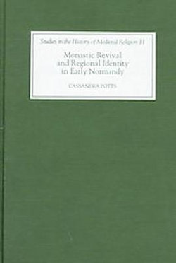 Monastic Revival and Regional Identity in Early Normandy