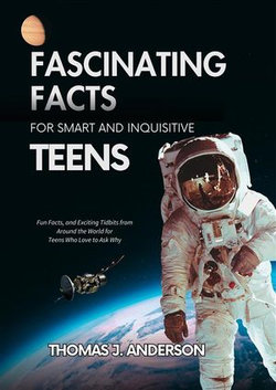Fascinating Facts for Smart and Inquisitive Teens