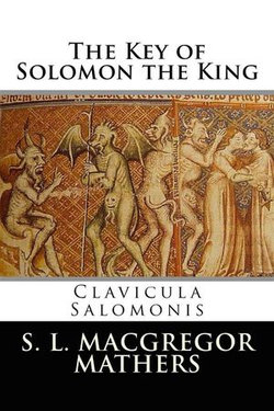 The Key of Solomon the King (Illustrated)
