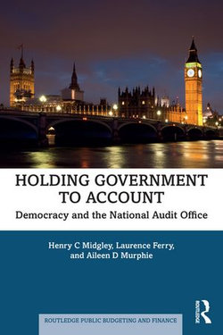 Holding Government to Account Holding Government to Account