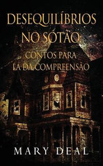 Desequilibrios no Sotao - Contos para la da Compreensao