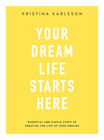 Your Dream Life Starts Here