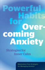 Powerful Habits for Overcoming Anxiety