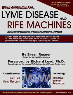 When Antibiotics Fail, Lyme Disease and Rife Machines