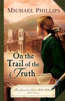 On the Trail of the Truth (The Journals of Corrie Belle Hollister Book #3)