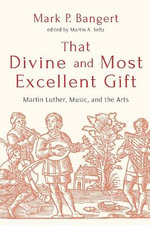 That Divine and Most Excellent Gift