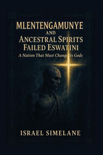 Mlentengamunye and Ancestral Spirits Failed Eswatini