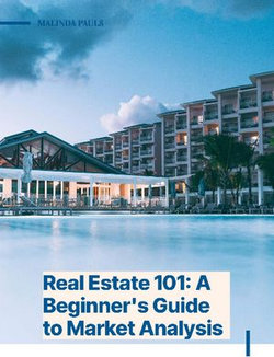 Real Estate 101: A Beginner's Guide to Market Analysis Real Estate 101: A Beginner's Guide to Market Analysis
