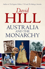 Australia and the Monarchy Australia and the Monarchy