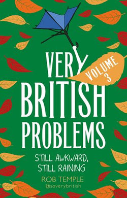 Very British Problems Volume III