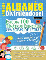 Aprender Albanes Divirtiendose! - Nivel Avanzado