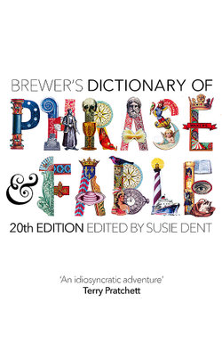 Brewer's Dictionary of Phrase and Fable (20th edition) Brewer's Dictionary of Phrase and Fable (20th edition)
