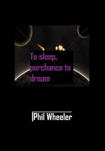 To Sleep, perchance to Dream