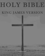 Holy Bible, King James Version (Old and New Testament) Holy Bible, King James Version (Old and New Testament)