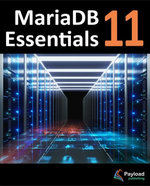 MariaDB 11 Essentials