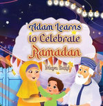 Adam Learns to Celebrate Ramadan