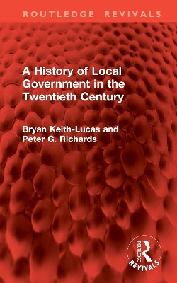 A History of Local Government in the Twentieth Century A History of Local Government in the Twentieth Century