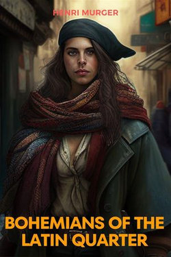 Bohemians Of The Latin Quarter Bohemians Of The Latin Quarter