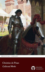 Delphi Collected Works of Christine de Pizan (Illustrated)