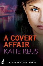 A Covert Affair: Deadly Ops 5 (a Series of Thrilling, Edge-Of-your-seat Suspense)
