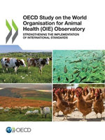 OECD Study on the World Organisation for Animal Health (OIE) Observatory Strengthening the Implementation of International Standards