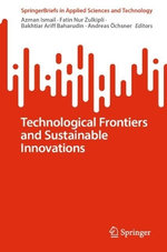 Technological Frontiers and Sustainable Innovations Technological Frontiers and Sustainable Innovations