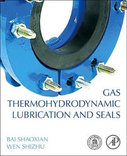 Gas Thermohydrodynamic Lubrication and Seals Gas Thermohydrodynamic Lubrication and Seals