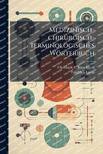 Medizinisch-chirurgisch-terminologisches Woerterbuch