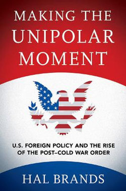 Making the Unipolar Moment