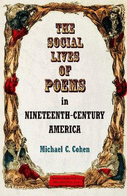The Social Lives of Poems in Nineteenth-Century America The Social Lives of Poems in Nineteenth-Century America