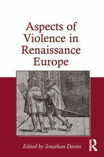 Aspects of Violence in Renaissance Europe