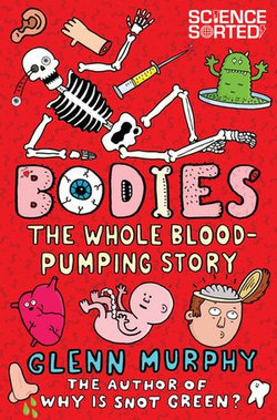 Bodies: The Whole Blood-Pumping Story