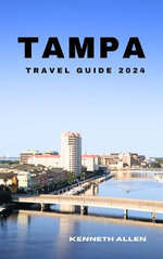 TAMPA TRAVEL GUIDE 2024