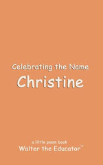 Celebrating the Name Christine Celebrating the Name Christine