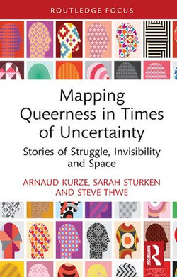 Mapping Queerness in Times of Uncertainty