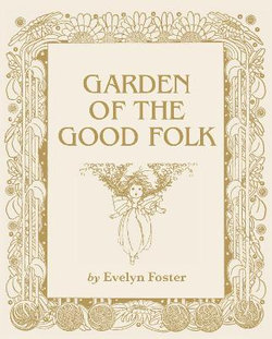 Garden of the Good Folk Garden of the Good Folk